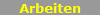 Arbeiten
