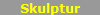 Skulptur