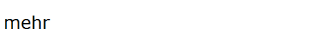 mehr